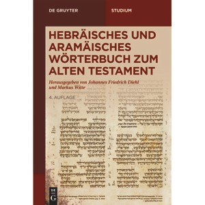 Hebräisches Und Aramäisches Wörterbuch Zum Alten Testament - (De Gruyter Studium) 4th Edition by  Johannes F Diehl & Markus Witte (Paperback) - 1 of 1