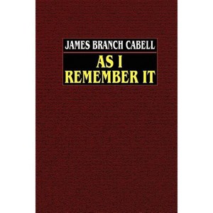 As I Remember It - by  James Branch Cabell (Paperback) - 1 of 1