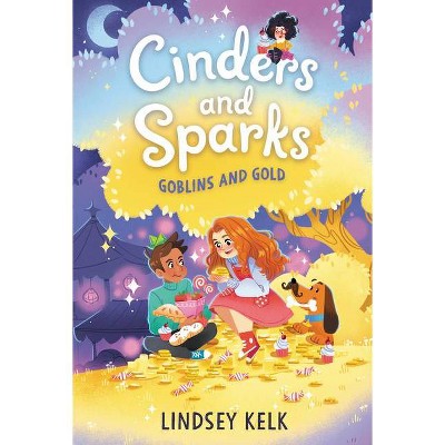 Cinders and Sparks #3: Goblins and Gold - by  Lindsey Kelk (Paperback)