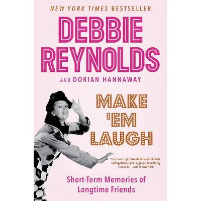 Make 'em Laugh - by  Debbie Reynolds & Dorian Hannaway (Paperback)