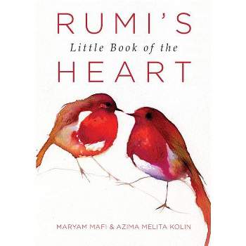 Rumi's Little Book of the Heart - by  Maryam Mafi & Azima Melita Kolin (Paperback)