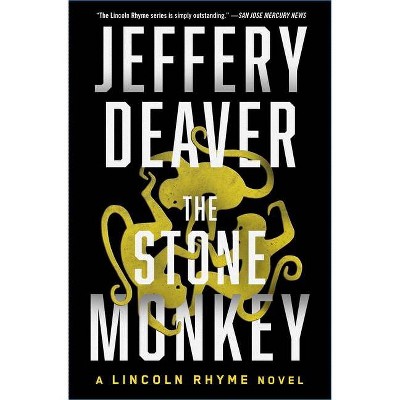 The Stone Monkey, 4 - (Lincoln Rhyme Novel) by  Jeffery Deaver (Paperback)