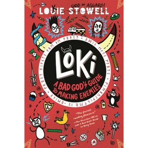 Loki: A Bad God's Guide to Making Enemies - by  Louie Stowell (Paperback) - 1 of 1