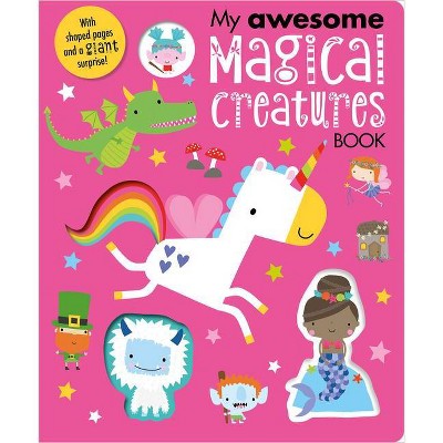 My Awesome Magical Creatures Book - by  Christie Hainsby (Board Book)