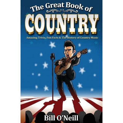 The Great Book of Country - by  Bill O'Neill (Paperback)