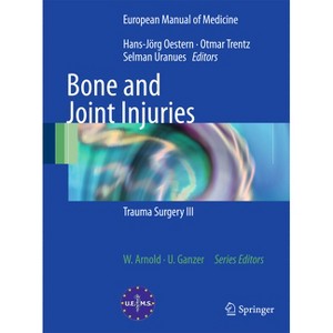 Bone and Joint Injuries - (European Manual of Medicine) by  Hans-Jörg Oestern & Otmar Trentz & Selman Uranues (Paperback) - 1 of 1