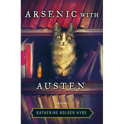 Arsenic with Austen - (Crime with the Classics) by  Katherine Bolger Hyde (Hardcover)