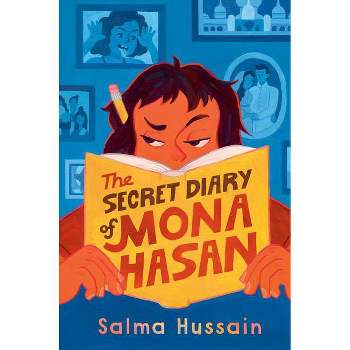 The Secret Diary of Mona Hasan - by  Salma Hussain (Hardcover)