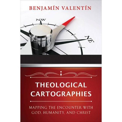 Theological Cartographies - by  Benjamin Valentin (Paperback)