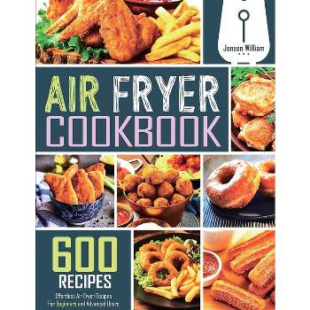 GoWISE USA Air Fryer Oven Cookbook for Beginners: 1000-Day Delicious & Low  Carb Recipes for Healthier Fried Favorites Fry, Bake, Grill & Roast Most Wa  (Paperback)