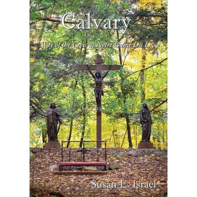 Calvary - by  Susan E Israel (Paperback)