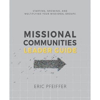 Missional Communities Leader Guide - by  Eric Pfeiffer (Paperback)