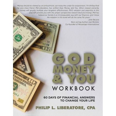 God, Money & You Workbook - by  Philip L Liberatore (Paperback)