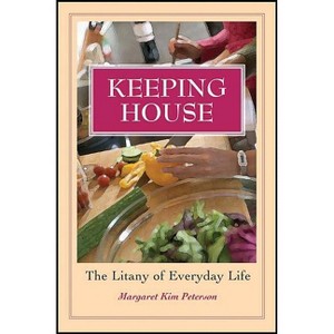 Keeping House - by  Margaret Kim Peterson (Paperback) - 1 of 1