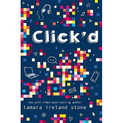 Click'd - by  Tamara Ireland Stone (Hardcover)