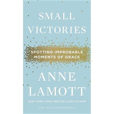 Small Victories (Hardcover) by Anne Lamott