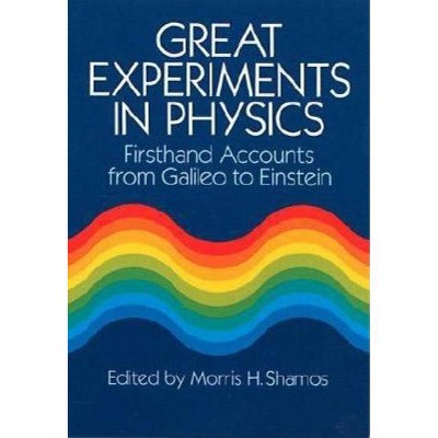  Great Experiments in Physics - by  Morris H Shamos (Paperback) 