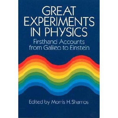  Great Experiments in Physics - by  Morris H Shamos (Paperback) 