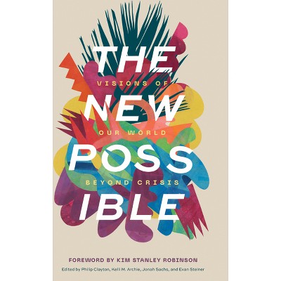 The New Possible - By Philip Clayton & Kelli M Archie & Jonah Sachs ...