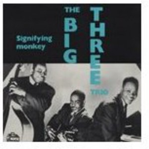 The Big Three Trio - Signifying Monkey (Vinyl) - 1 of 1