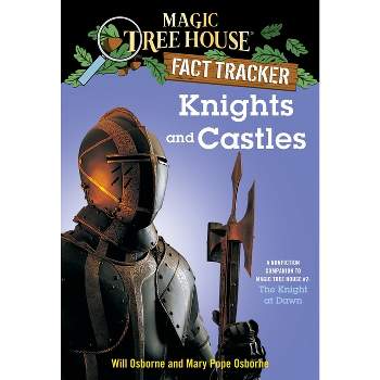 Knights and Castles - (Magic Tree House (R) Fact Tracker) by  Mary Pope Osborne (Paperback)