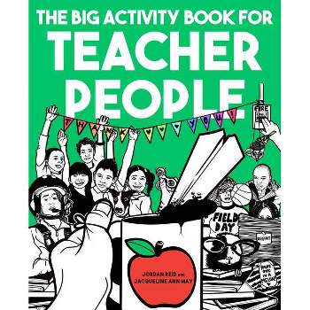 The Big Activity Book for Teacher People - by  Jordan Reid (Paperback)