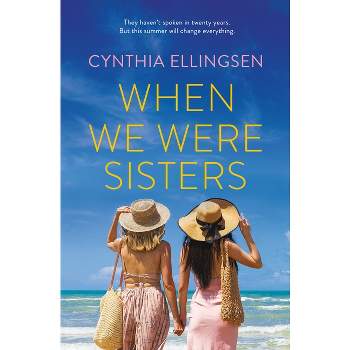When We Were Sisters - by  Cynthia Ellingsen (Paperback)