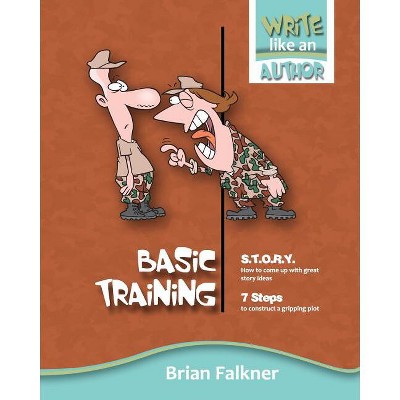 Basic Training - (Write Like an Author) by  Brian Falkner (Paperback)