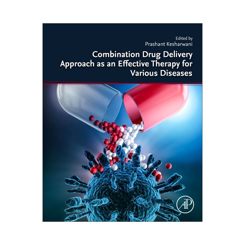 Combination Drug Delivery Approach as an Effective Therapy for Various Diseases - by  Prashant Kesharwani (Paperback), 1 of 2