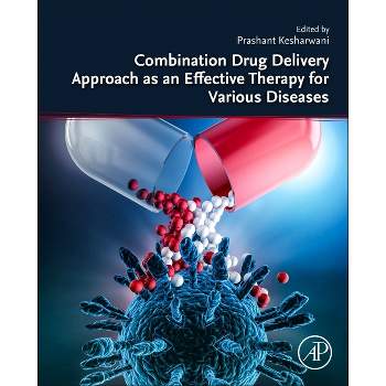 Combination Drug Delivery Approach as an Effective Therapy for Various Diseases - by  Prashant Kesharwani (Paperback)