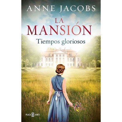 Tiempos Gloriosos / Glorious Times - (La Mansión) by  Anne Jacobs (Paperback)