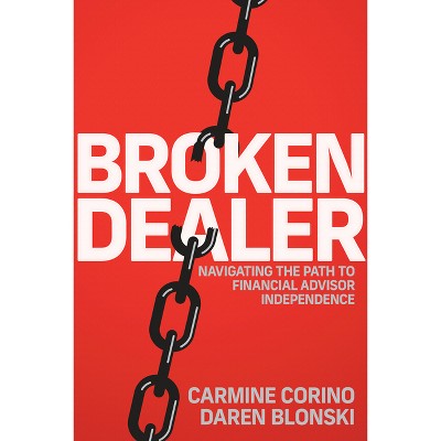 Broken Dealer - by  Carmine Corino & Daren Blonski (Hardcover)