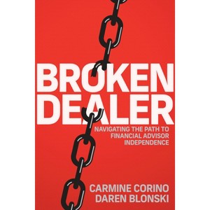 Broken Dealer - by  Carmine Corino & Daren Blonski (Hardcover) - 1 of 1