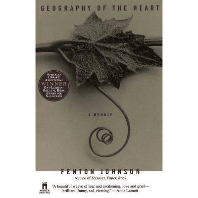 Geography of the Heart - by  Fenton Johnson (Paperback)