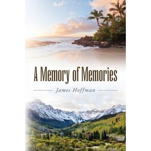 A Memory of Memories - by  James Hoffman (Paperback) - 1 of 1