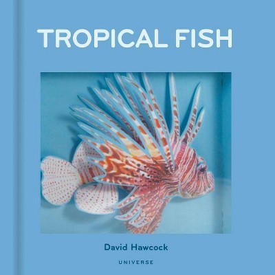 Tropical Fish - by  David Hawcock (Hardcover)