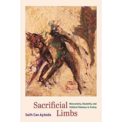 Sacrificial Limbs - by  Salih Can Aciksoz (Paperback)