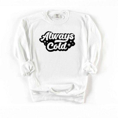 Simply Sage Market Women's Garment Dyed Graphic Sweatshirt Always Cold Retro