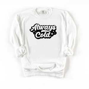 Simply Sage Market Women's Garment Dyed Graphic Sweatshirt Always Cold Retro - 1 of 2