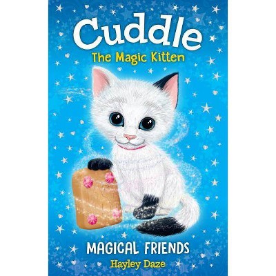  Cuddle the Magic Kitten Book 1: Magical Friends, Volume 1 - by  Hayley Daze (Paperback) 