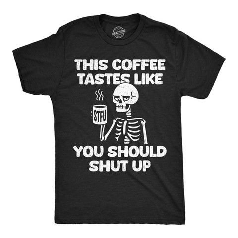 Мужские футболки Crazy Dog T-Shirts, Inc. Mens Funny T Shirts This Coffee Tastes Like You Should Shut Up Sarcastic Caffeine Lovers Tee For Men - Crazy Dog Men's T Shirt For Coffee Lovers M