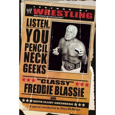 The Legends of Wrestling - Classy Freddie Blassie - (Wwe S) by  Keith Elliot Greenberg & Classy Freddie Blassie (Paperback)