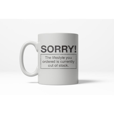 Crazy Dog T-Shirts Sorry Lifestyle Out of Stock Funny Self Mocking Making Fun Ceramic Coffee Drinking Mug - 11oz - image 1 of 4