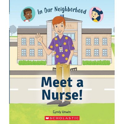 Meet a Nurse! (in Our Neighborhood) (Paperback) - (In Our Neighborhood)