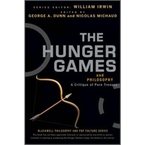 The Hunger Games and Philosophy - (Blackwell Philosophy and Pop Culture) by  George A Dunn & Nicolas Michaud & William Irwin (Paperback) - 1 of 1