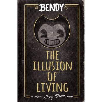 The Illusion of Living: An Afk Book (Bendy) - by  Adrienne Kress (Hardcover)