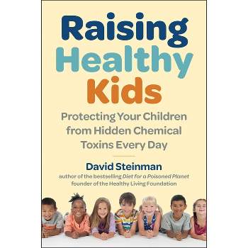 Raising Healthy Kids - by  David Steinman (Hardcover)