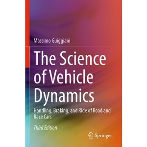 The Science of Vehicle Dynamics - 3rd Edition by  Massimo Guiggiani (Paperback) - 1 of 1