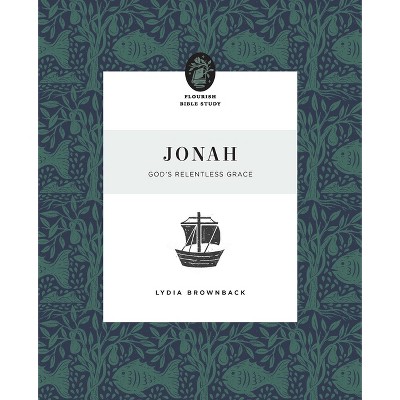 Jonah - (Flourish Bible Study) by  Lydia Brownback (Paperback)