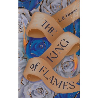 The King of Flames - by  L B Divine (Paperback)